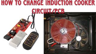 HOW TO CHANGE INDUCTION COOKER CIRCUIT/PCB