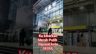 MERAH PUTIH berkibar dipusat kota SEOUL - KOREA #ersyen #saljukorea #visaf3korea #purwodadi