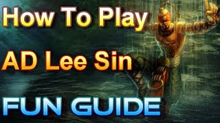 How to play Super AD Lee Sin Guide - The Blind Fuckabish - League of Legends