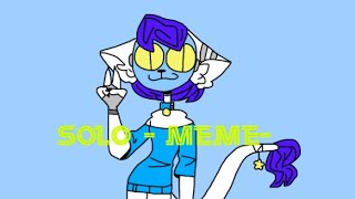 🌸SOLO🌸 -meme- RUS [unfinished animation] .VIP.