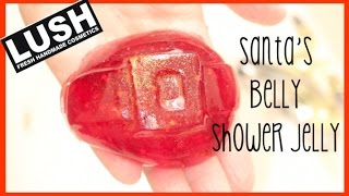 LUSH Santas Belly Shower Jelly Review + Demo