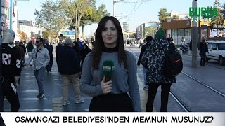 Osmangazi Belediyesi'nden memnun musunuz?