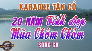 KARAOKE TÂN CỔ | 20 NĂM TÌNH ĐẸP MÙA CHÔM CHÔM | Song ca