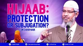 HIJAAB  PROTECTION OR SUBJUGATION    DR ZAKIR NAIK   YouTube