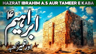 Hazrat Ibrahim Aur Khana Kaaba Ki Tamer | Khana Kaaba Ki Pehli Dafa Tameer Islamic 9T9 Studio