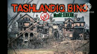 MUHAMMADSODIQ - TASHLANDIQ BINO | QO'RQINCHLI AUDIO HIKOYALAR 18+