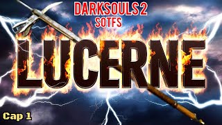 PS4 en vivo Darksouls 2 SOTFS Lucerne NG+ 2 Cap 1