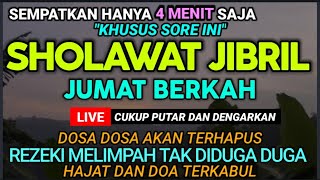 Sholawat Jibril HARI JUMAT SORE | Sholawat Nabi Doa Pembuka Rezeki dari Segala Penjuru