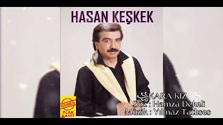 HASAN KEŞKEK / KARA KIZ / YILMAZ TATLISES / HAMZA DEKELİ