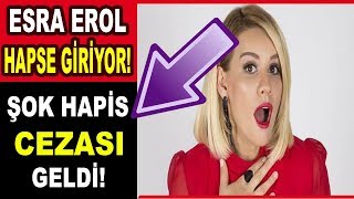 Esra Erol'a Şok Hapis Cezası! Esra Erol Hapse Mi Giriyor?