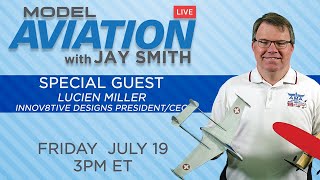 Model Aviation LIVE with Jay Smith - 7/19/24