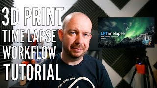 How to make a 3D Print Time Lapse Video | LRTimelapse & Light Room Classic