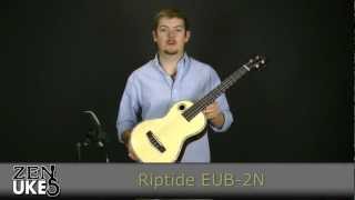 Riptide EUB-2N Ukulele @ ZenUkes.com