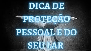 DICA DE PROTEÇÃO PESSOAL E DO SEU LAR 💃