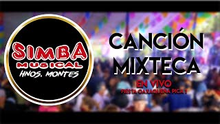 SIMBA MUSICAL HNOS. MONTES - CANCIÓN MIXTECA ( EN VIVO)