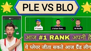 PLE VS BLO Dream11 Prediction | PLE VS BLO DREAM11 T10 TEAM || PLE VS BLO Malaysia Grand Rumble T10