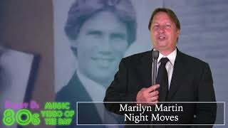 Marilyn Martin - Night Moves - Barry D’s 80’s Music Video Of The Day