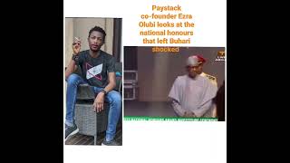 Paystack co-founder Ezra Olubi looks at the national honours that left Buhari shocked #apc #nigeria