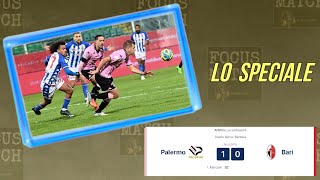 Focus Match - Lo speciale su PALERMO vs BARI 1-0