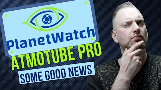 PlanetWatch - Some Good News For AtmoTube Pro Owners (sort of)