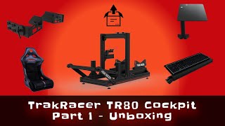 Trak Racer TR80 Cockpit Review - Part 1 - Unboxing