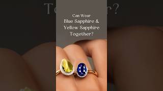 Can I Wear Blue Sapphire and Yellow  Sapphire Together? #naturalgemstones #yellowsaphire #shorts