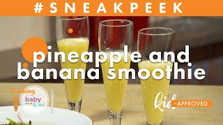 Pineapple and Banana Smoothie | Chef Yianni Arhontoulis | Cooking for Baby & Me