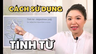 CÁCH SỬ DỤNG TÍNH TỪ TRONG TIẾNG ANH | Miss Lan