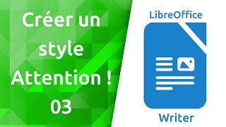 #3.03 LibreOffice Writer | Style de paragraphe - Important, Attention, Conseil, Information