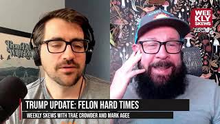 Weekly Skews - 6/04/24 – Felon Hard Times