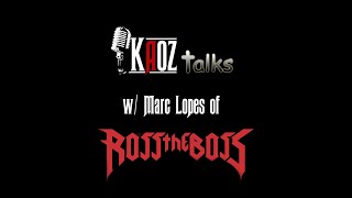 Kaoz Talks - Ep.92 - Marc Lopes (Ross The Boss Interview)