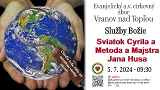 Služby Božie VT  5.7. 2024  - Sviatok Cyrila a Metoda a Majstra Jana Husa