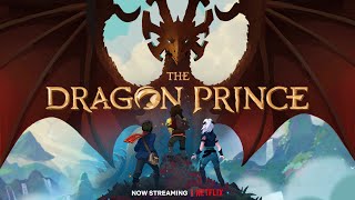 The Dragon Prince | Seasons 1-5 Now Streaming