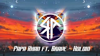 Papa Khan ft. Brave - Holdin