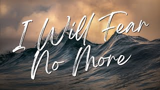 I WILL FEAR NO MORE - The Afters | Praise and Worship lyric video