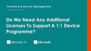 Do We Need Any Additional Licenses To Support A 1:1 Device Programme?