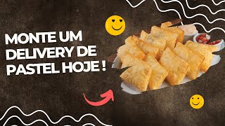 Como Montar Um Delivery De Pastel