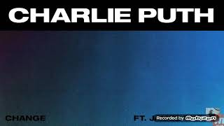 Charlie Puth - Change (ft. James Taylor) [Official Audio]