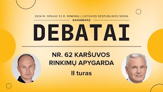 KANDIDATŲ Į SEIMO NARIUS DEBATAI | NR. 62 KARŠUVOS RINKIMŲ APYGARDA (II turas)