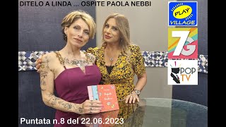 POP TV 2023 1°Stagione 22.06.2023 La rubrica DITELO A LINDA con LINDA MINNELLA.