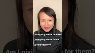 Reframe: Am I giving advice for them? Am I giving advice for me? #askquestions