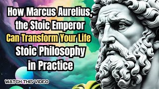 Marcus Aurelius' Stoic Philosophy Will CHANGE YOUR LIFE in 2024!