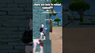 there are bots in ranked reload #fortnite #fortniteclips