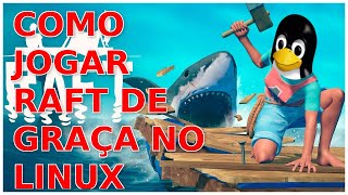 Como Jogar RAFT de Graça no Linux