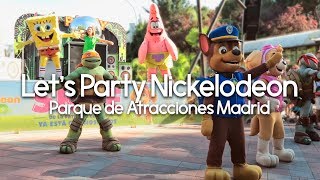 Let's Party Nickelodeon - Parque de Atracciones Madrid 2017