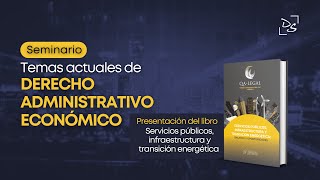 Seminario "Temas actuales de derecho administrativo económico"