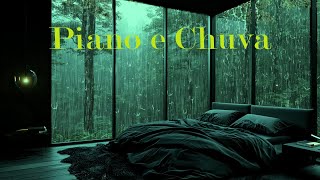 Piano e Chuva - Adormeça Instantaneamente E Alivie O Estresse Com Sons Suaves De Piano E Chuva