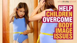 Help Children Overcome Body Image Issues