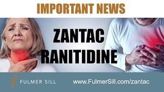 You May Have A Case: Important Zantac and Ranitidine Update