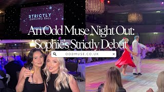 Come On An Odd Muse Night Out With Us | Sophie’s Strictly Debut